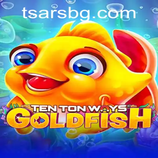 Exploring TenTonWaysGoldfish: A Dive into the Game's Mechanics and Appeal
